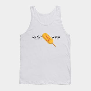 Got that Corn Dog In Him Tank Top